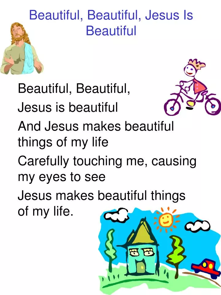 beautiful beautiful jesus is beautiful