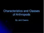 Characteristics and Classes of Arthropods - slide 1