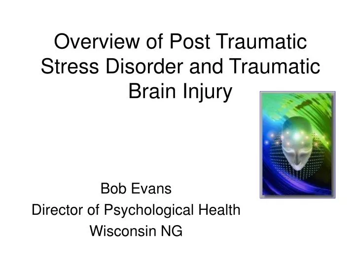 overview of post traumatic stress disorder and traumatic brain injury