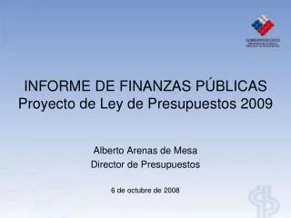 INFORME DE FINANZAS PÚBLICAS Proyecto de Ley de Presupuestos 2009