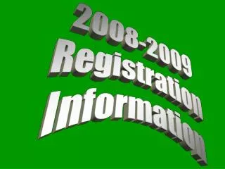 2008-2009 Registration Information