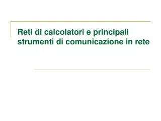 reti di calcolatori e principali strumenti di comunicazione in rete
