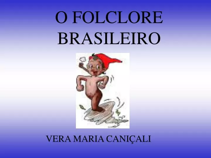 o folclore brasileiro