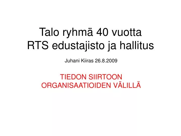 talo ryhm 40 vuotta rts edustajisto ja hallitus