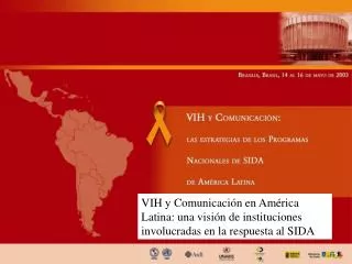 VIH y Comunicación en América Latina: una visión de instituciones involucradas en la respuesta al SIDA
