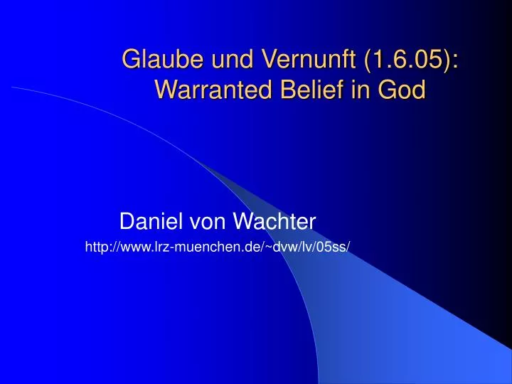 glaube und vernunft 1 6 05 warranted belief in god