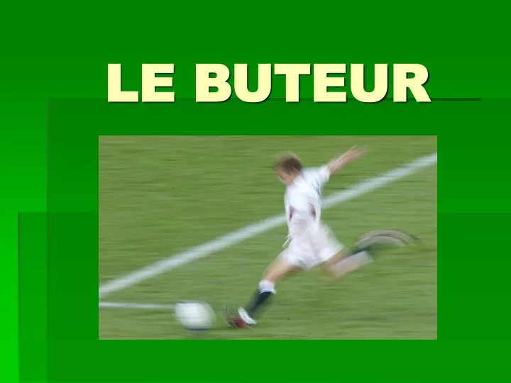 le buteur