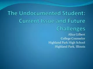The Undocumented Student: Current Issue and Future Challenges