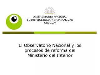 el observatorio nacional y los procesos de reforma del ministerio del interior