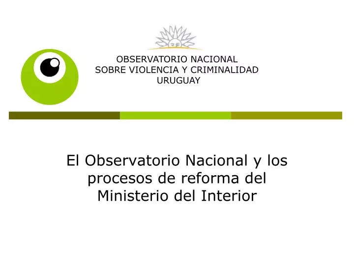 el observatorio nacional y los procesos de reforma del ministerio del interior