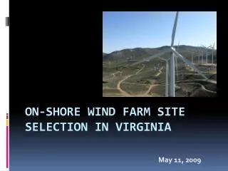 ON-SHORE Wind Farm Site Selection IN VIRGINIA