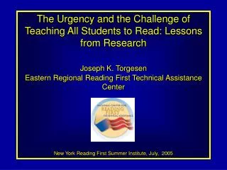 The Urgency and the Challenge of Teaching All Students to Read: Lessons from Research Joseph K. Torgesen