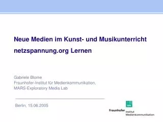 Gabriele Blome Fraunhofer-Institut für Medienkommunikation, MARS-Exploratory Media Lab