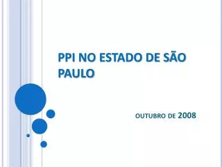 PPI NO ESTADO DE SÃO PAULO outubro de 2008