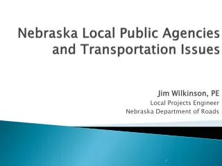 Nebraska Local Public Agencies and Transportation Issues