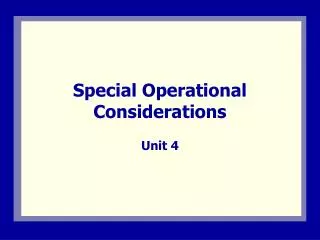 Special Operational Considerations