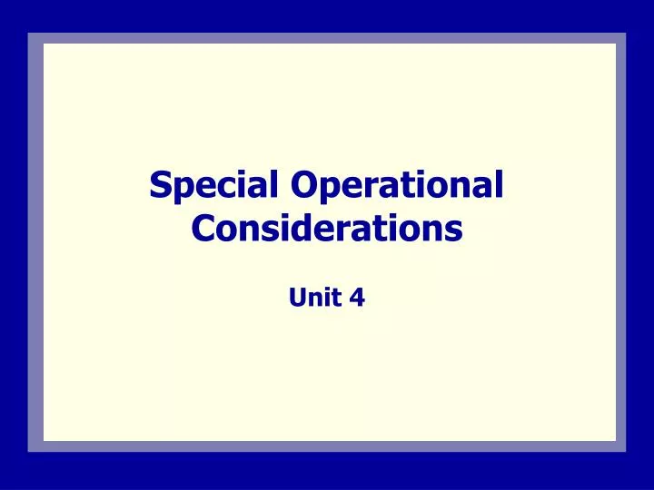 special operational considerations