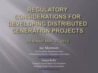 Regulatory Considerations for Developing Distributed Generation Projects Webinar May 23, 2012