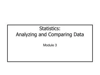 Statistics: Analyzing and Comparing Data