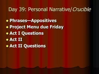 Day 39: Personal Narrative/ Crucible