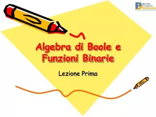 Algebra di Boole e Funzioni Binarie