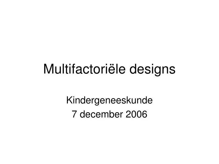 multifactori le designs