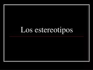 los estereotipos