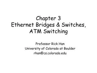 Chapter 3 Ethernet Bridges &amp; Switches, ATM Switching