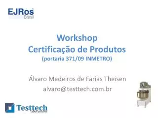Workshop Certificação de Produtos (portaria 371/09 INMETRO)