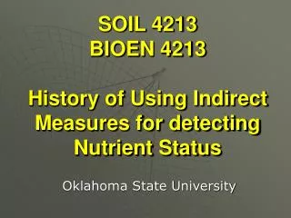 SOIL 4213 BIOEN 4213 History of Using Indirect Measures for detecting Nutrient Status