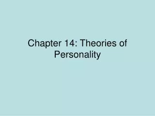 Chapter 14: Theories of Personality