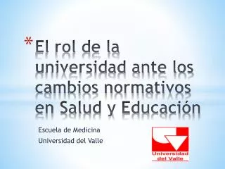 el rol de la universidad ante los cambios normativos en salud y educaci n