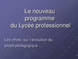 le nouveau programme du lyc e professionnel