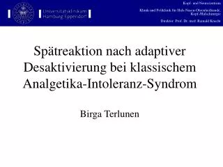 Spätreaktion nach adaptiver Desaktivierung bei klassischem Analgetika-Intoleranz-Syndrom Birga Terlunen
