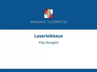 Laserleikkaus Filip Norrgård