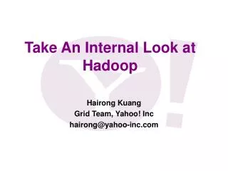 Take An Internal Look at Hadoop