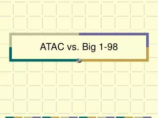 ATAC vs. Big 1-98