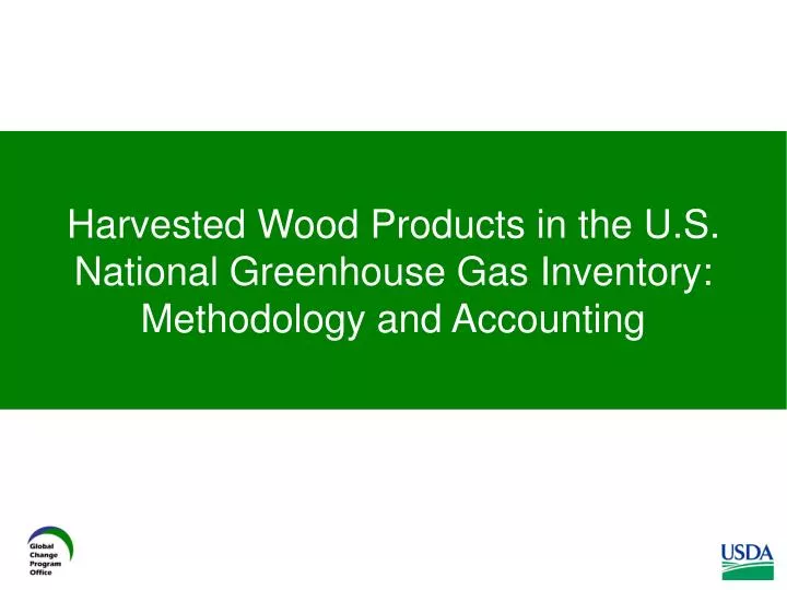 harvested wood products in the u s national greenhouse gas inventory methodology and accounting