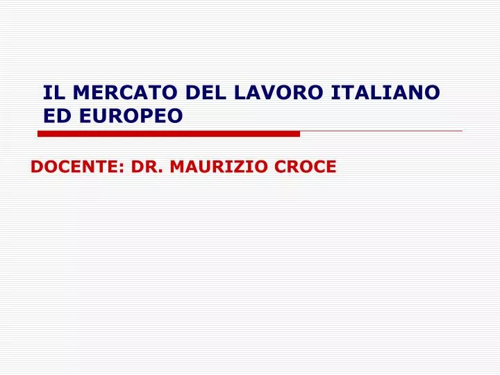 il mercato del lavoro italiano ed europeo