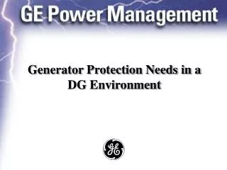Generator Protection Needs in a DG Environment