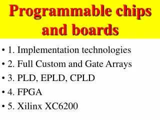 Programmable chips and boards