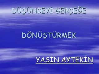 d ncey ger e e d n t rmek