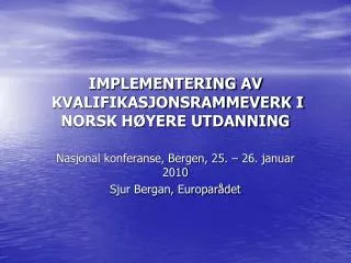 IMPLEMENTERING AV KVALIFIKASJONSRAMMEVERK I NORSK HØYERE UTDANNING