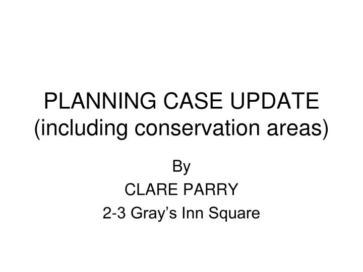 planning case update including conservation areas