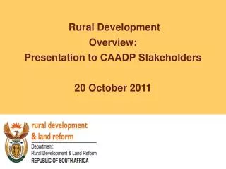 Rural Development Overview: Presentation to CAADP Stakeholders 20 October 2011