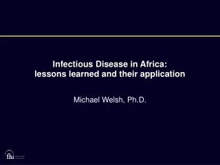 Infectious Disease in Africa: lessons learned and their application