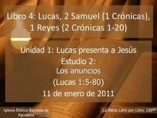 Libro 4: Lucas, 2 Samuel (1 Crónicas), 1 Reyes (2 Crónicas 1-20)