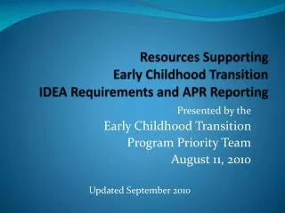 Resources Supporting Early Childhood Transition IDEA Requirements and APR Reporting