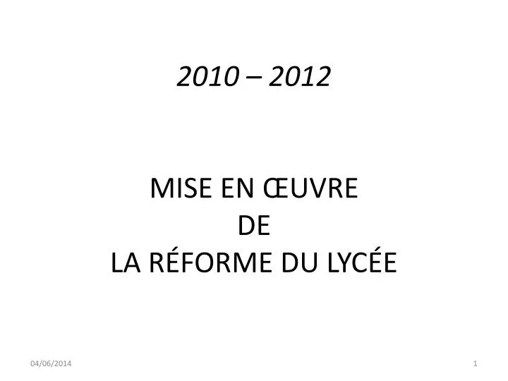 2010 2012 mise en uvre de la r forme du lyc e