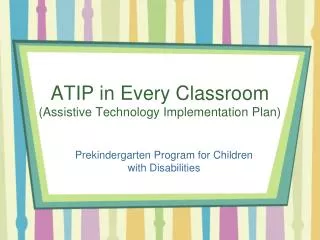 ATIP in Every Classroom (Assistive Technology Implementation Plan)